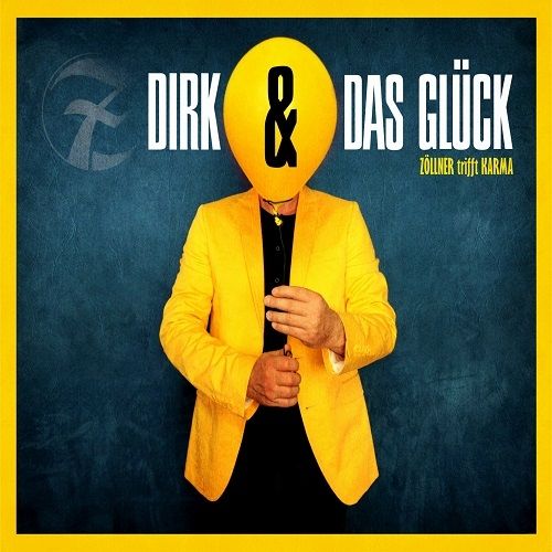 Dirk Z&#246;llner - Dirk Und Das Glueck. Z&#246;llner Trifft Karma (2017)