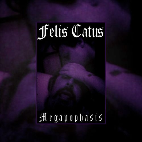 Felis Catus - Megapophasis [ep] (2016)