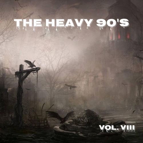 Various Artists - The Heavy 90's Vol. 1-9 (2016-2017)