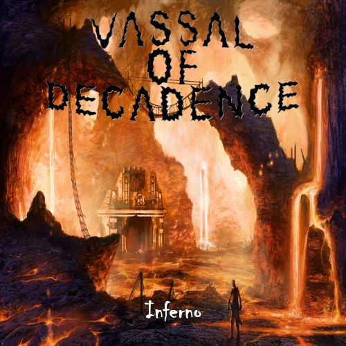 Vassal Of Decadence - Inferno (2014)