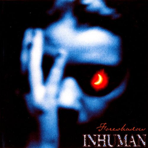 Inhuman - Foreshadow (1998)