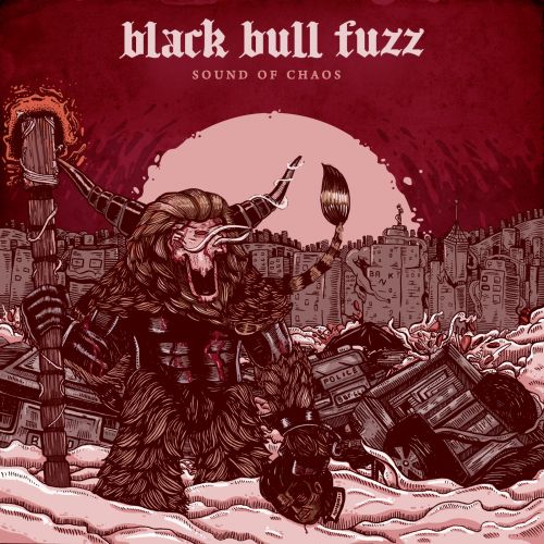 Black Bull Fuzz - Sound of Chaos (ep) (2017)