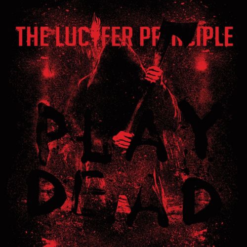 The Lucifer Principle - Play Dead (2017)