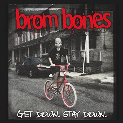 Brom Bones - Get Down. Stay Down. (2017)