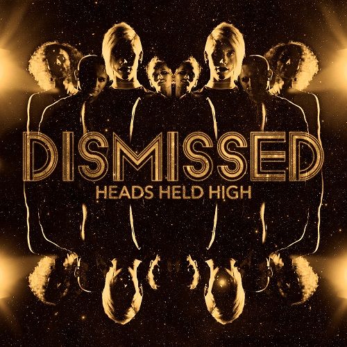Dismissed - Heads Held High (2017)