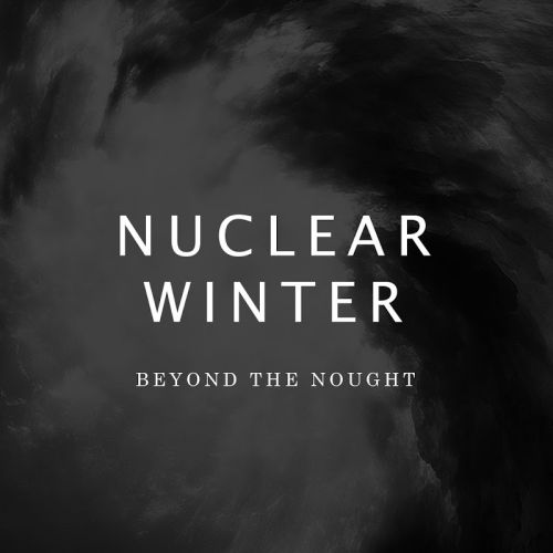 Nuclear Winter - Beyond The Nought (2017)