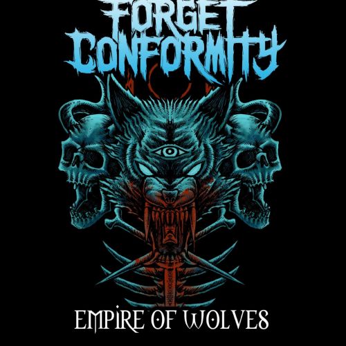 Forget Conformity - Empire of Wolves (2017)