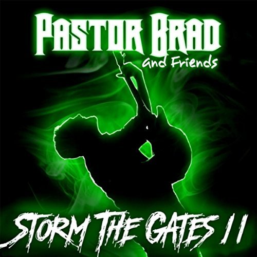 Pastor Brad - Storm the Gates 2 (2017)