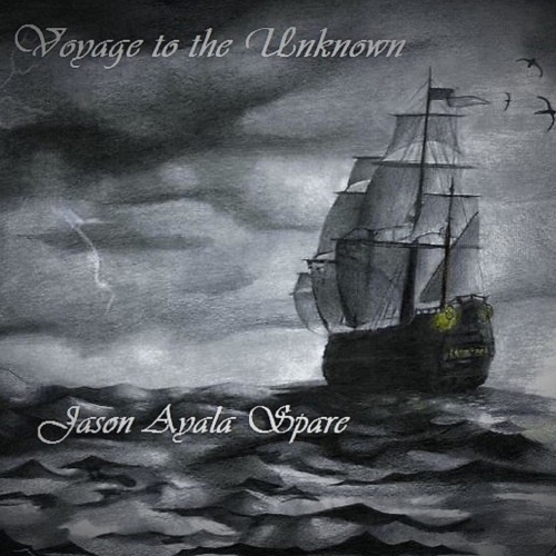Jason Ayala Spare - Voyage to the Unknown (2017)