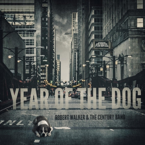 Robert Walker & the Century Band - Year of the Dog (2017)