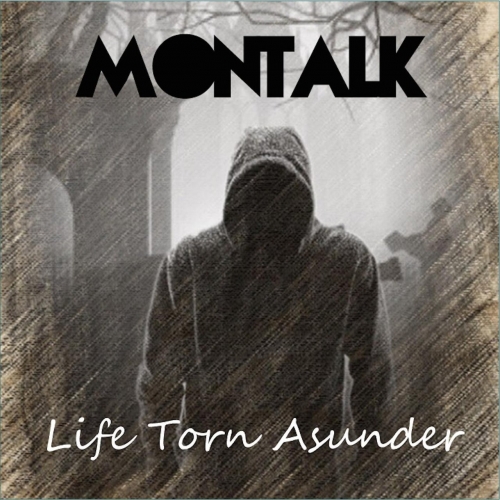 Montalk - Life Torn Asunder (2017)