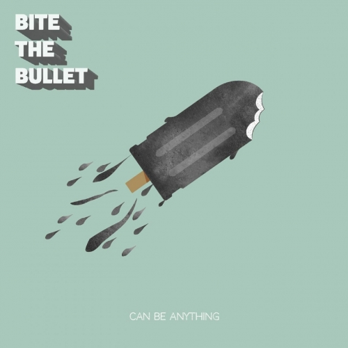Bite The Bullet - Can Be Anything (2017)