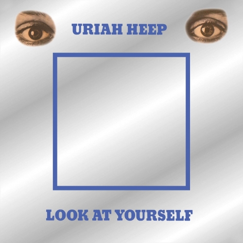 Uriah Heep - Look At Yourself (Reissue) (2017)