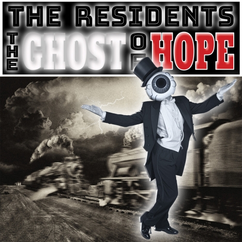 The Residents - The Ghost Of Hope (2017)