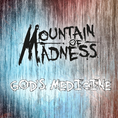 Mountain of Madness - God's Medicine (2017)