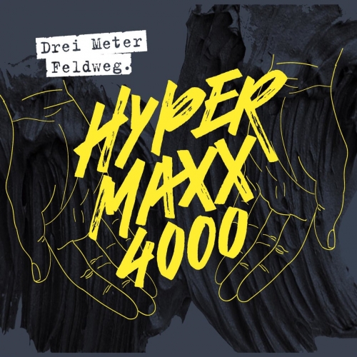 Drei Meter Feldweg - Hypermaxx 4000 (2017)