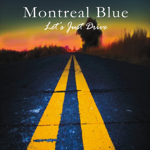Montreal Blue - Let's Just Drive (2017)