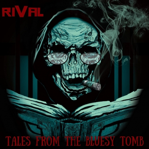 Rival - Tales from the Bluesy Tomb (2017)