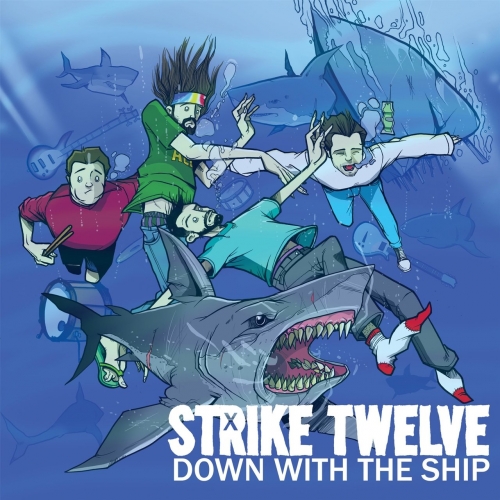 Strike Twelve - Down with the Ship (2017)