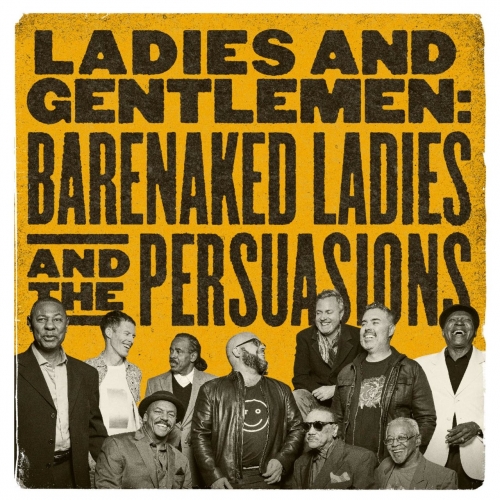 Barenaked Ladies,The Persuasions - Ladies and Gentlemen: Barenaked Ladies & the Persuasions (2017)