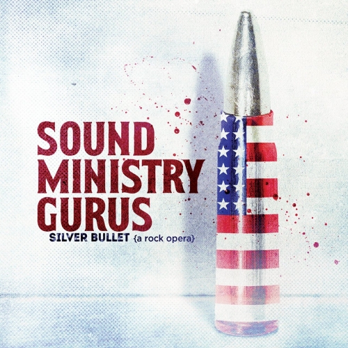 Sound Ministry Gurus - Silver Bullet (A Rock Opera) (2017)