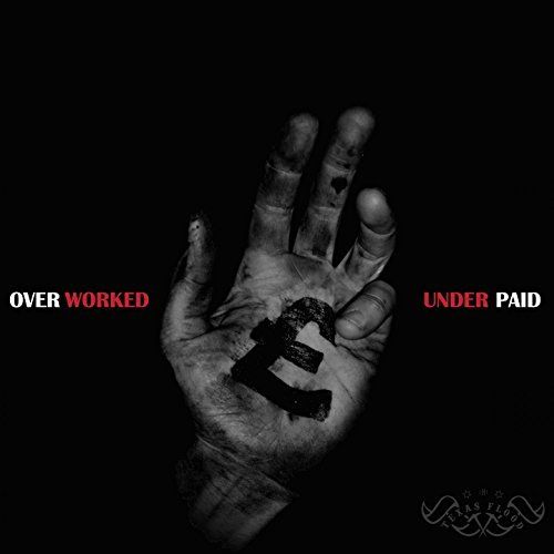 The Texas Flood - Overworked and Underpaid (2017)