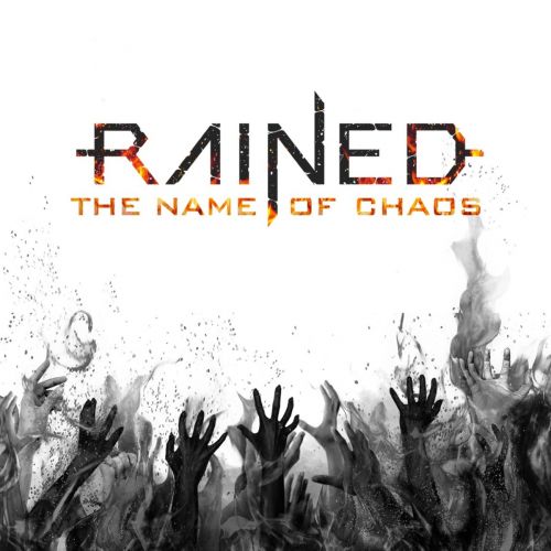 Rained - The Name of Chaos (2017)