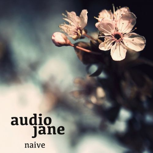 Audio Jane - Naive (2017)