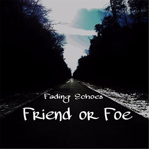 Fading Echoes - Friend or Foe (2017)