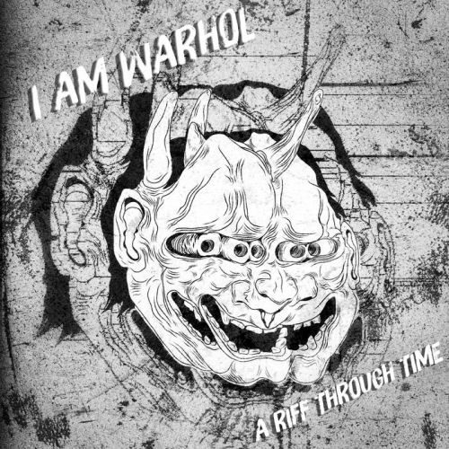 I Am Warhol - A Riff Through Time  [EP] (2017)