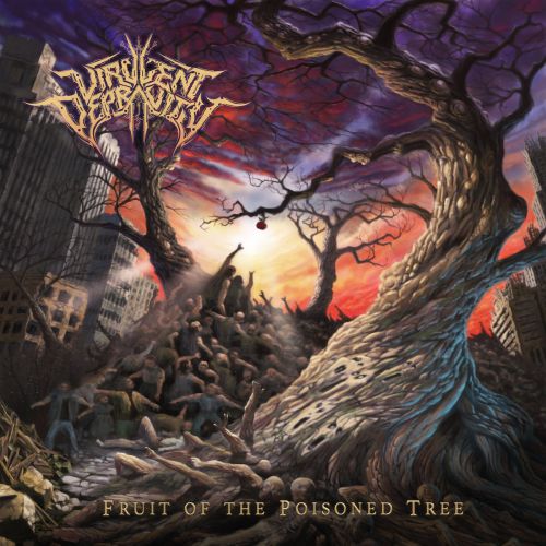 Virulent Depravity - Fruit of the Poisoned Tree (2017)