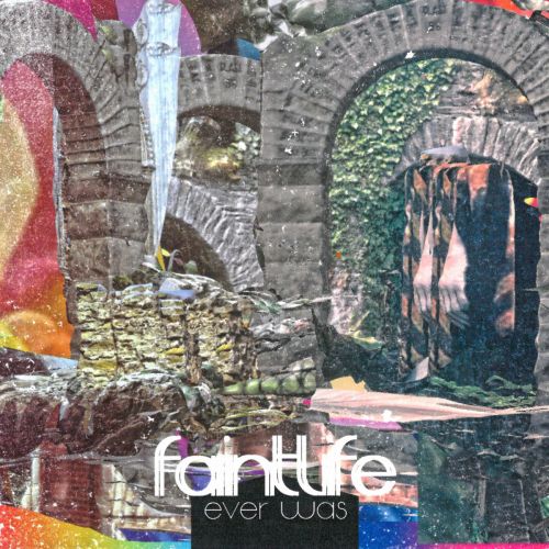 Faintlife - Ever Was (2017)