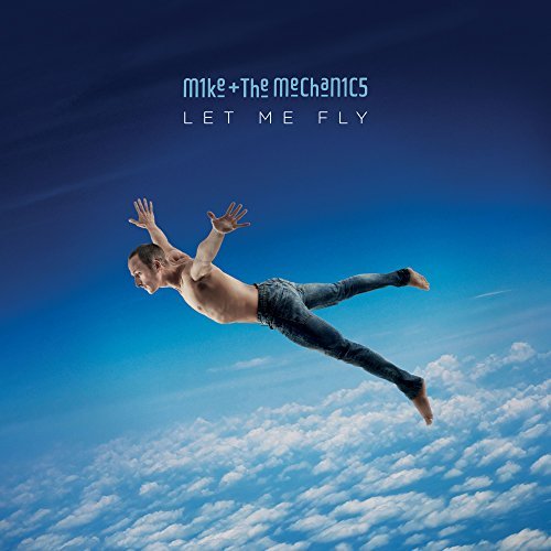 Mike & The Mechanics - Let Me Fly (2017)