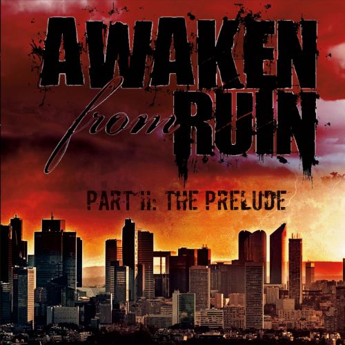 Awaken from Ruin - Part II: the Prelude (2017)