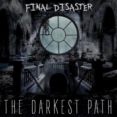 Final Disaster - The Darkest Path [EP] (2017)