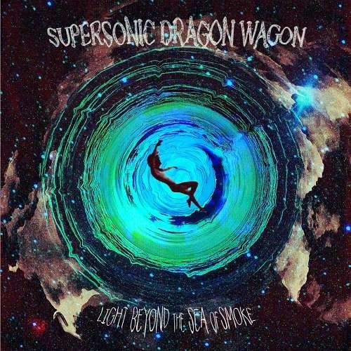 Supersonic Dragon Wagon - Light Beyond The Sea Of Smoke (2017)