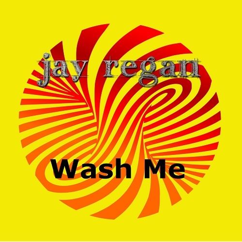 Jay Regan - Wash Me (2017)
