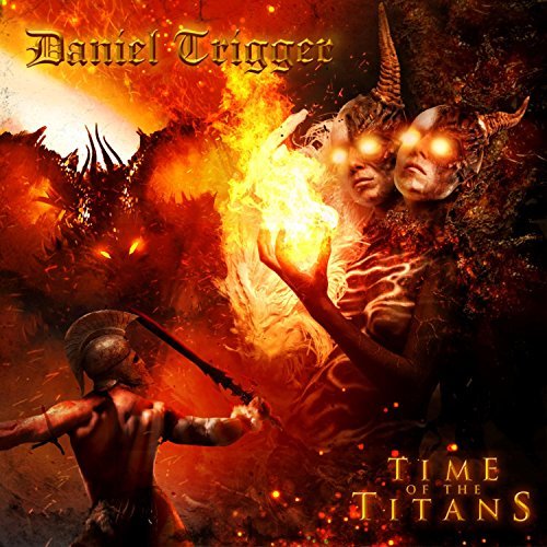 Daniel Trigger - Time of the Titans (2017)