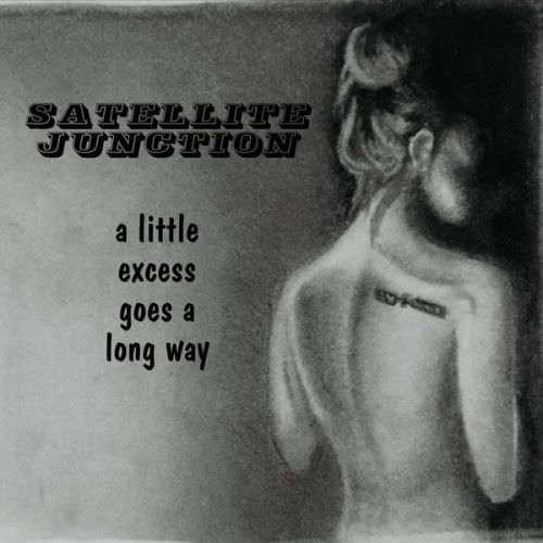 Satellite Junction - A Little Excess Goes a Long Way (2017)