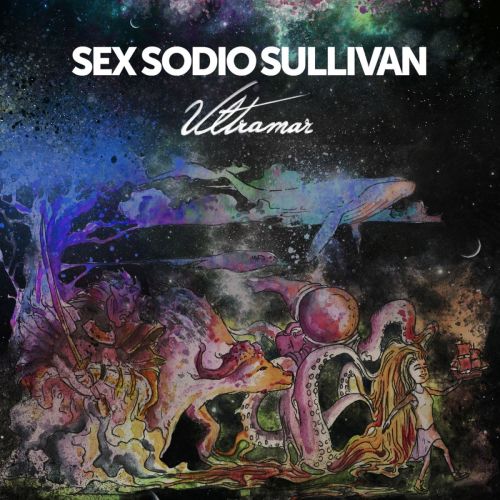 Sex Sodio Sullivan - Ultramar (2017)