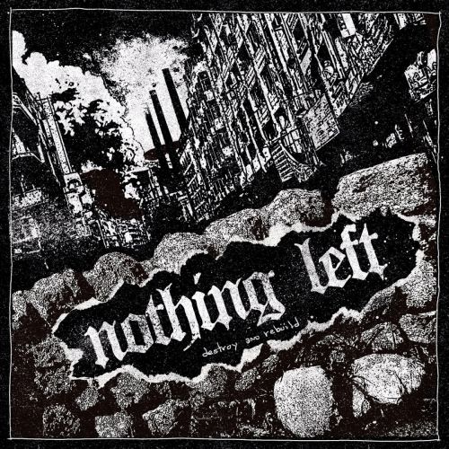 Nothing Left - Destroy and Rebuild [EP] (2017)
