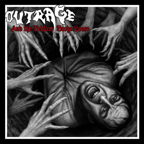Outrage - And the Bedlam Broke Loose (2017)