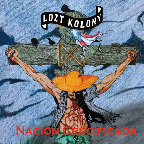 Lozt Kolony - Nacion Crucificada (2017)