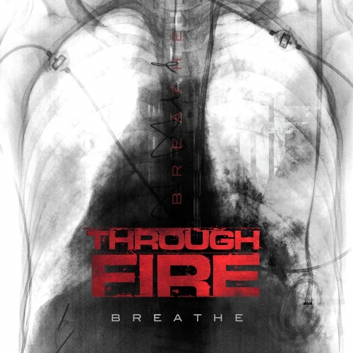 Through Fire - Breathe (Deluxe Edition) (2017)