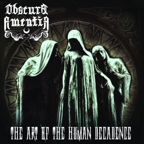 Obscura Amentia - The Art of the Human Decadence (2017)