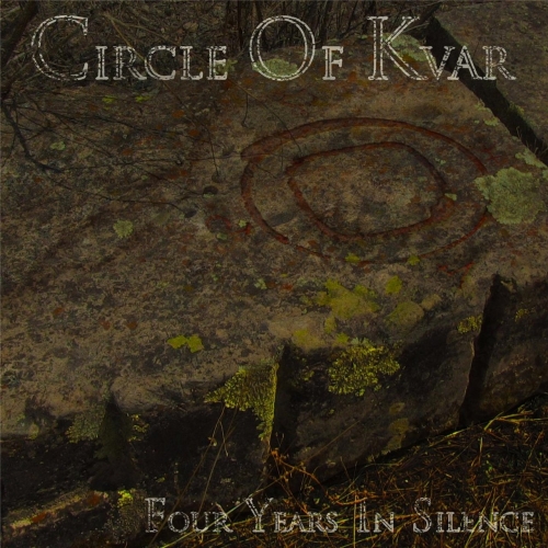 Circle of Kvar - Four Years in Silence (2017)