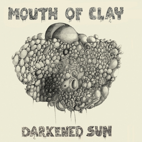 Mouth Of Clay - Mouth of Clay: Darkened Sun (2017)