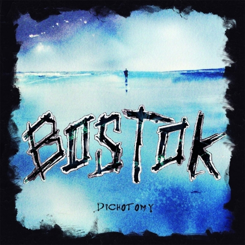Bostok - Dichotomy (2017)