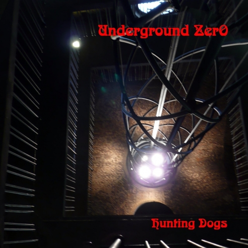 Underground Zero - Hunting Dogs (2017)
