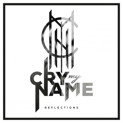 Cry My Name - Reflections (2017)